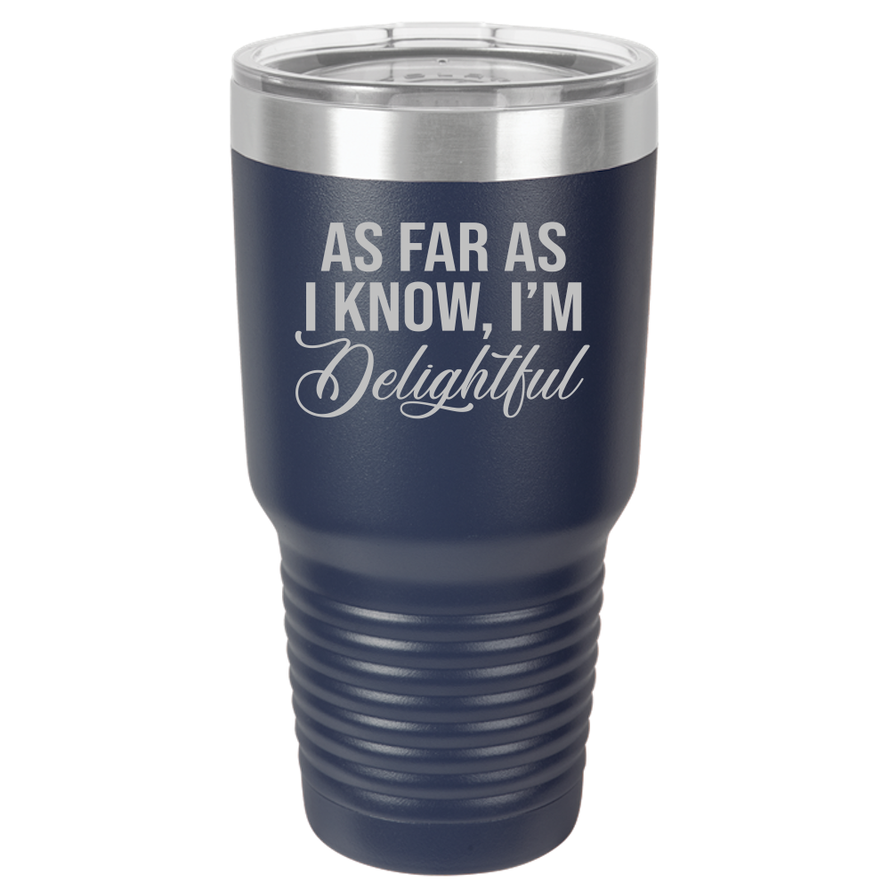 I'm Delightful - 30oz Laser Etched Tumbler