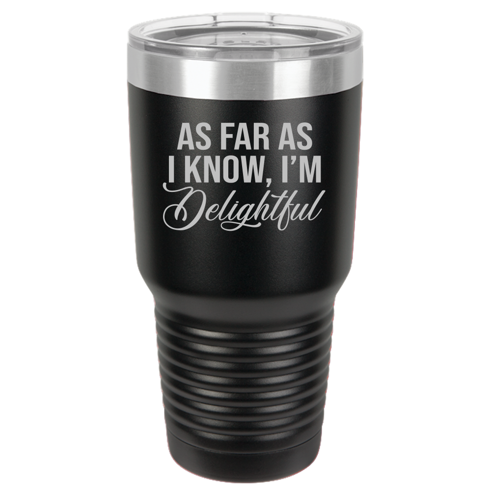 I'm Delightful - 30oz Laser Etched Tumbler