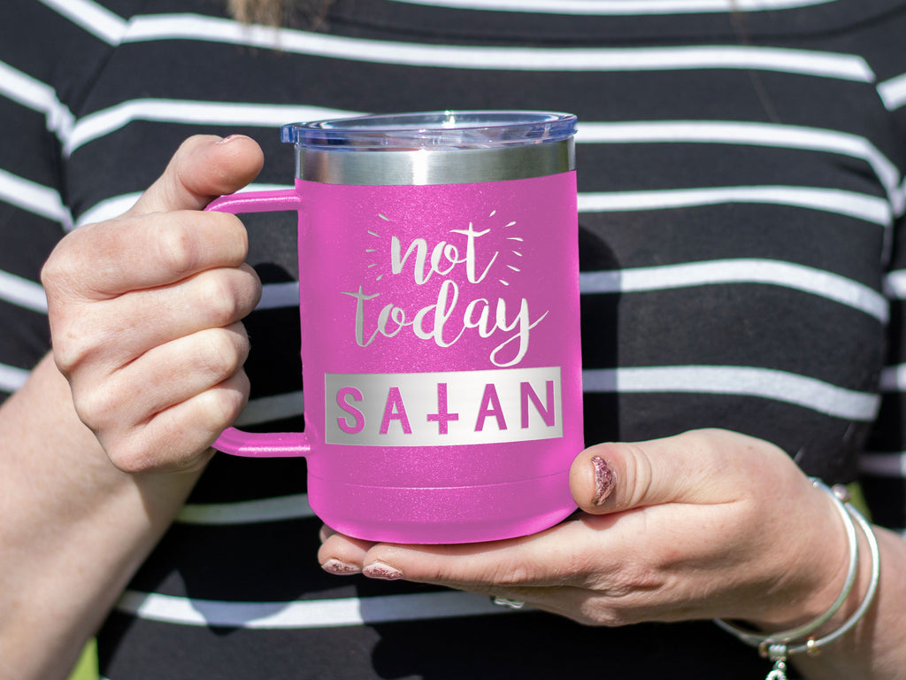 Not Today Satan - Coffee Laser Etched Tumbler