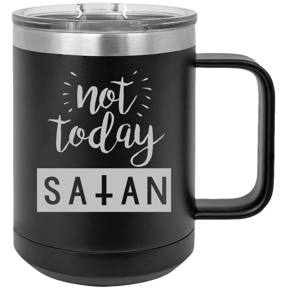 Not Today Satan - Coffee Laser Etched Tumbler