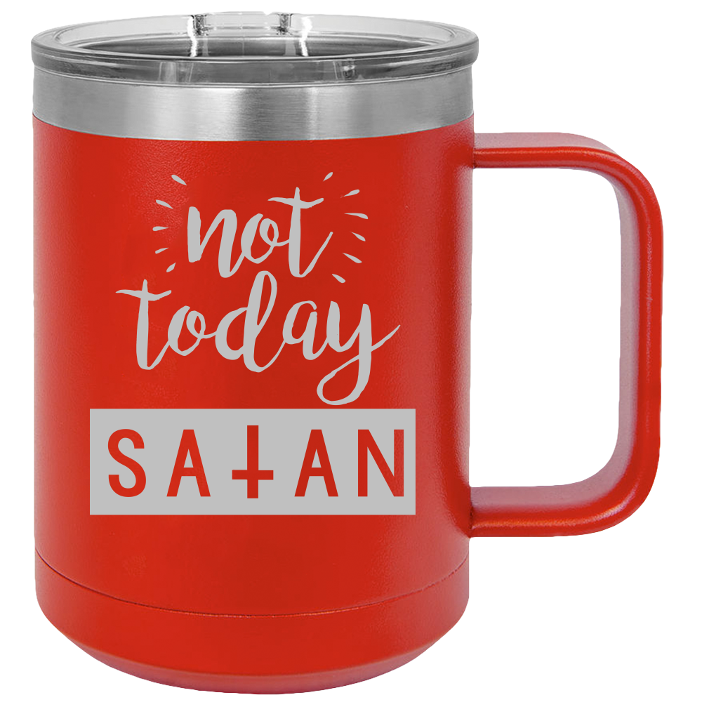 Not Today Satan - Coffee Laser Etched Tumbler