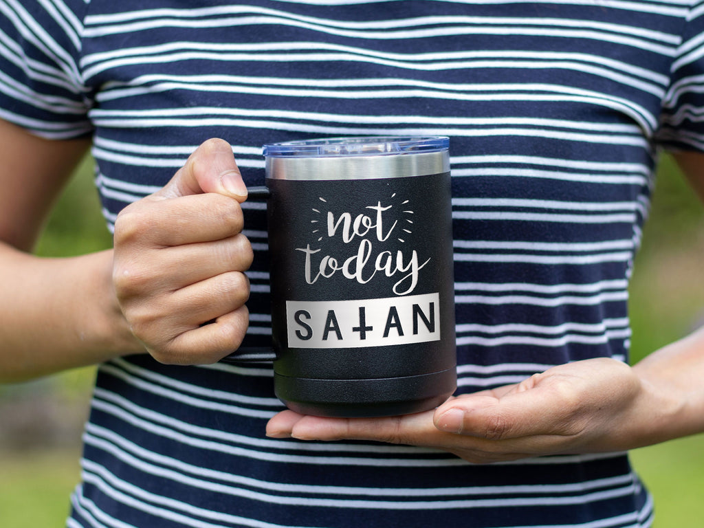 Not Today Satan - Coffee Laser Etched Tumbler